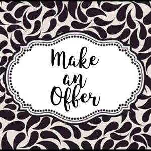 Make an Offer, I can’t say yes if you don’t ask.